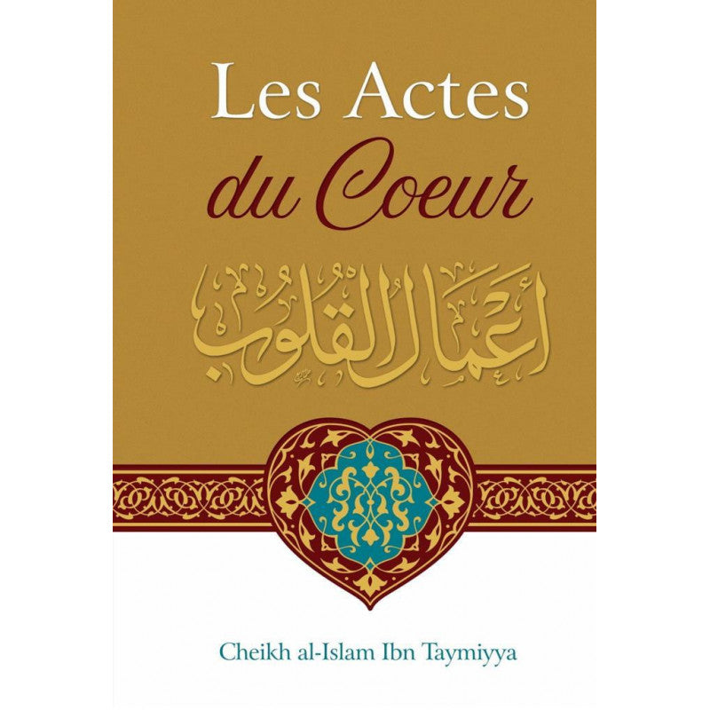 Les Actes Du Coeur, De Cheikh Ibn Taymiyya - Librairie Al Minhaj