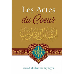 Les Actes Du Coeur, De Cheikh Ibn Taymiyya - Librairie Al Minhaj