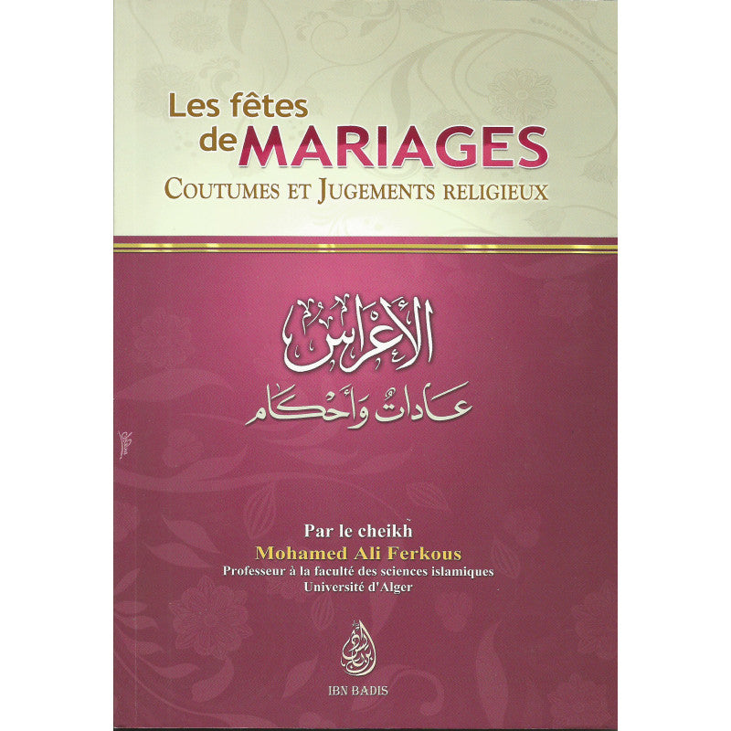 Les Fêtes De Mariages: Coutumes Et Jugements Religieux, Par Le Cheikh Mohamed Ali Ferkous - Librairie Al Minhaj