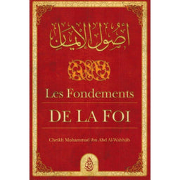 Les Fondements De La Foi, De Cheikh Muhammad Ibn Abd Al-Wahhâb - Librairie Al Minhaj