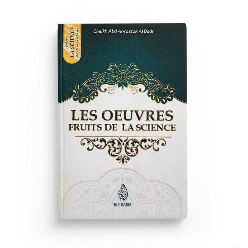 Les Œuvres Fruits De La Science, De Cheikh Abd-Ar-Razzak Al Badr (Format De Poche) - Librairie Al Minhaj