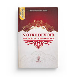 Notre Devoir Envers Les Compagnons, De Cheikh Abd-Ar-Razzak Al Badr (Format De Poche) - Librairie Al Minhaj