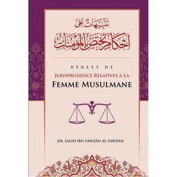 Règles De Jurisprudence Relatives À La Femme Musulmane, De Sâlih Ibn Fawzân Al-Fawzân - Librairie Al Minhaj