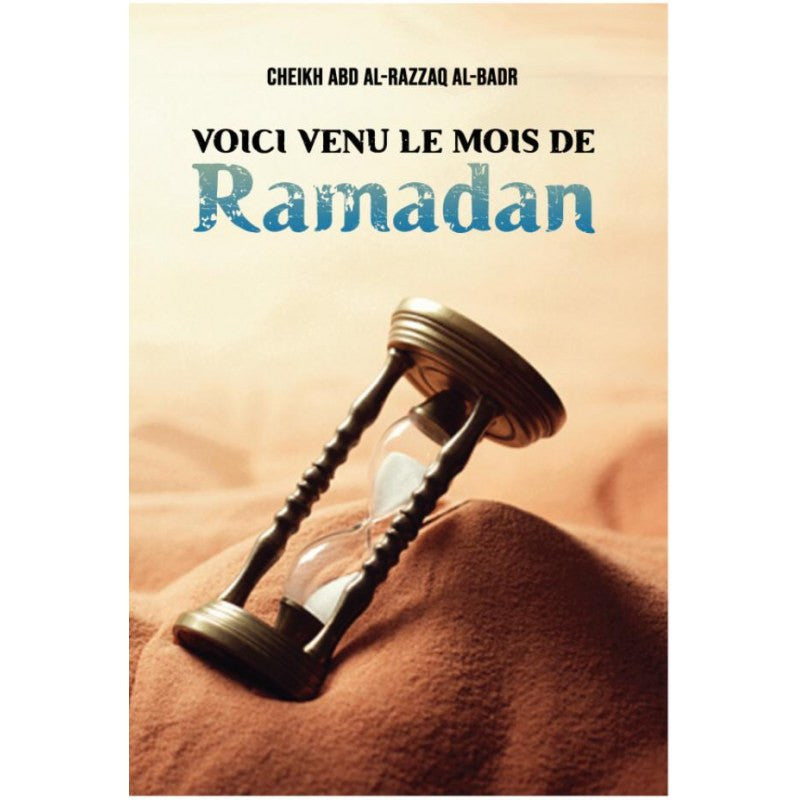 Voici Venu Le Mois De Ramadan, De Cheikh Abd Al-Razzaq Al-Badr - Librairie Al Minhaj
