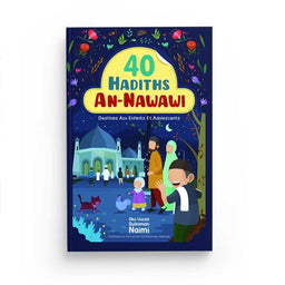 40 Hadiths An-Nawawi Pour Enfants Et Adolescents - Abu Uwais Suleiman Naimi - Éditions Ibn Badis