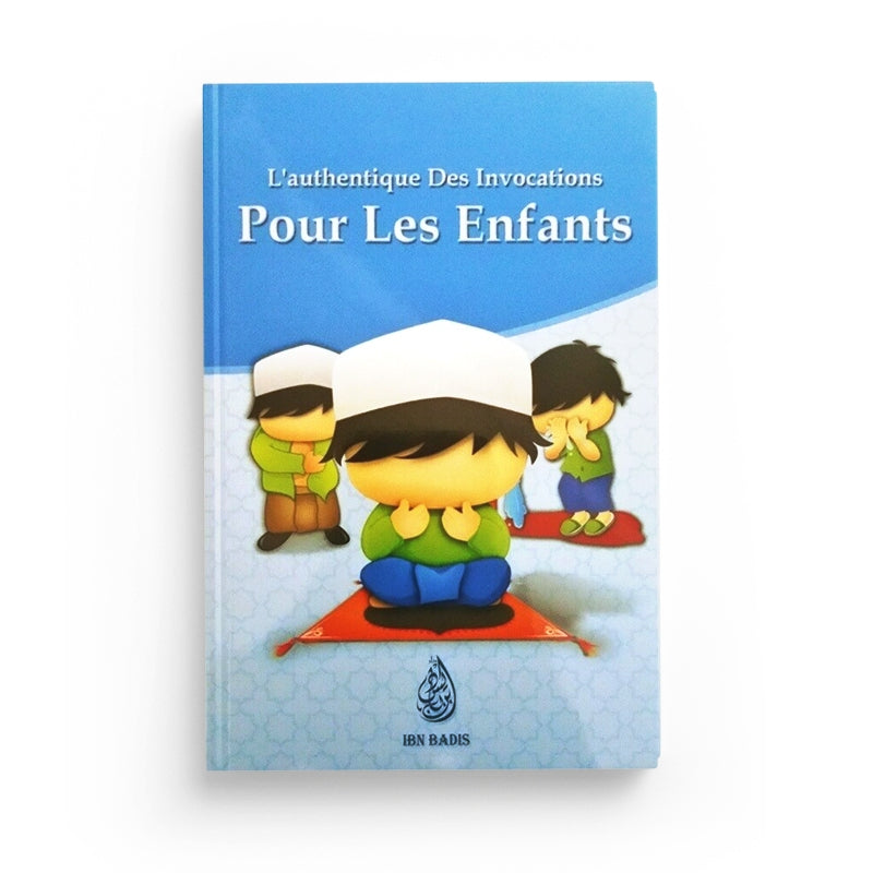 L'authentique Des Invocations Pour Les Enfants (Français, Arabe, Phonétique), صحيح الأذكار للأولاد الصغار، فرنسي- عربي - Librairie Al Minhaj