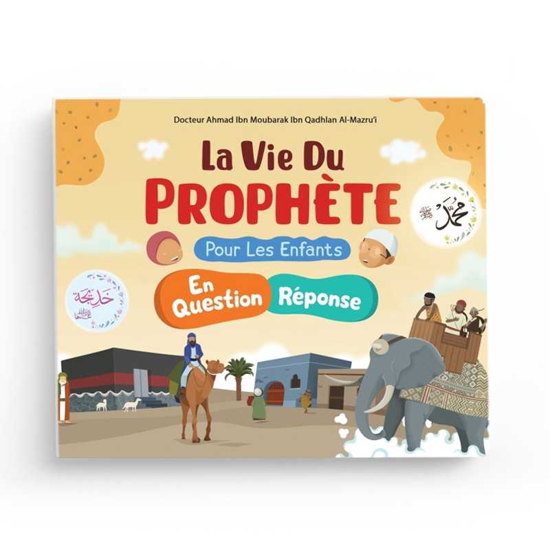 La Vie du Prophète Pour Les Enfants En Question et Réponse - Ibn Badis