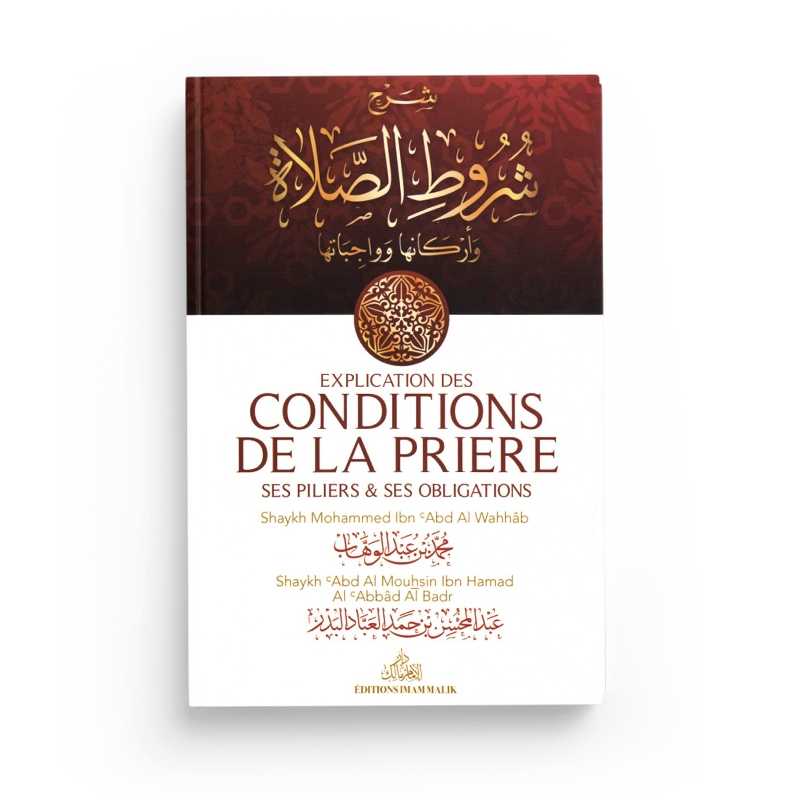 Explication des Conditions de la Prière, Ses Piliers &amp; Ses Obligations - Éditions Imam Malik