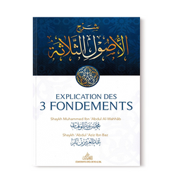 Explication des Trois Fondements - Shaykh Ibn Bâz - Librairie Al Minhaj