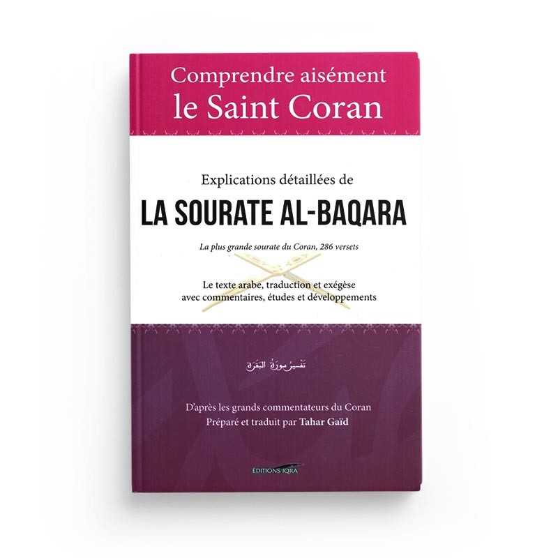 Tafsir - Explications Détaillées De La Sourate Al-Baqara - Tahar Gaïd - Éditions Iqra - Librairie Al Minhaj