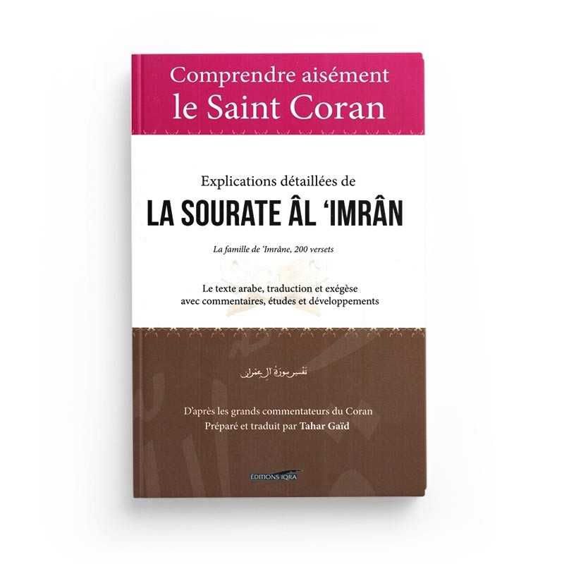 Tafsir - Explications Détaillées De La Sourate Âl 'Imrân - Tahar Gaïd - Éditions Iqra
