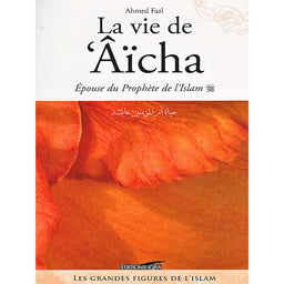 Photo de Aicha, Épouse du Prophète de l'Islam - Sa Vie et Son Héritage - Edition IQRA - Librairie Al Minhaj