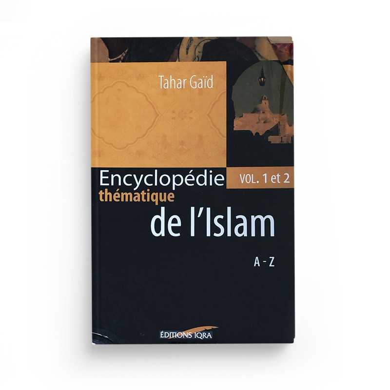 Encyclopédie Thématique De L'Islam Vol. 1 &amp; 2 (Coffret) - Éditions Iqra - Librairie Al Minhaj