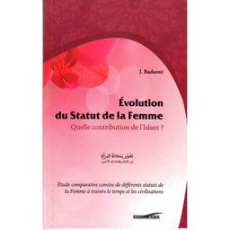 Évolution Du Statut De La Femme : Quelle Contribution De L'Islam ? - J. Badaoui - Librairie Al Minhaj