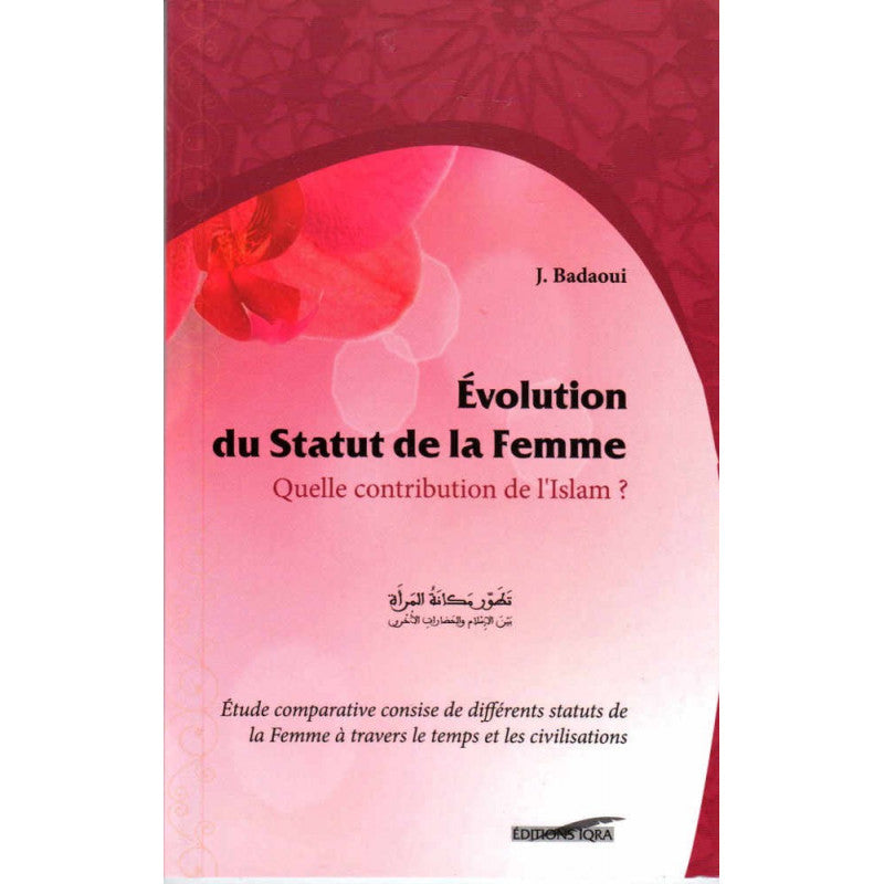 Évolution Du Statut De La Femme : Quelle Contribution De L'Islam ? - J. Badaoui - Librairie Al Minhaj