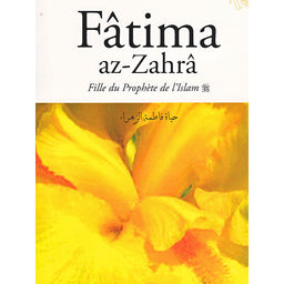 Fatima Az-Zahra, Fille Du Prophète De L'Islam - Mohamed Al-Fateh - Editions Iqra - Librairie Al Minhaj