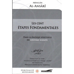 Les Cent Étapes Fondamentales Dans La Pratique Spirituelle Du Soufisme Sunnite - Abdallâh Al-Ansârî - Librairie Al Minhaj