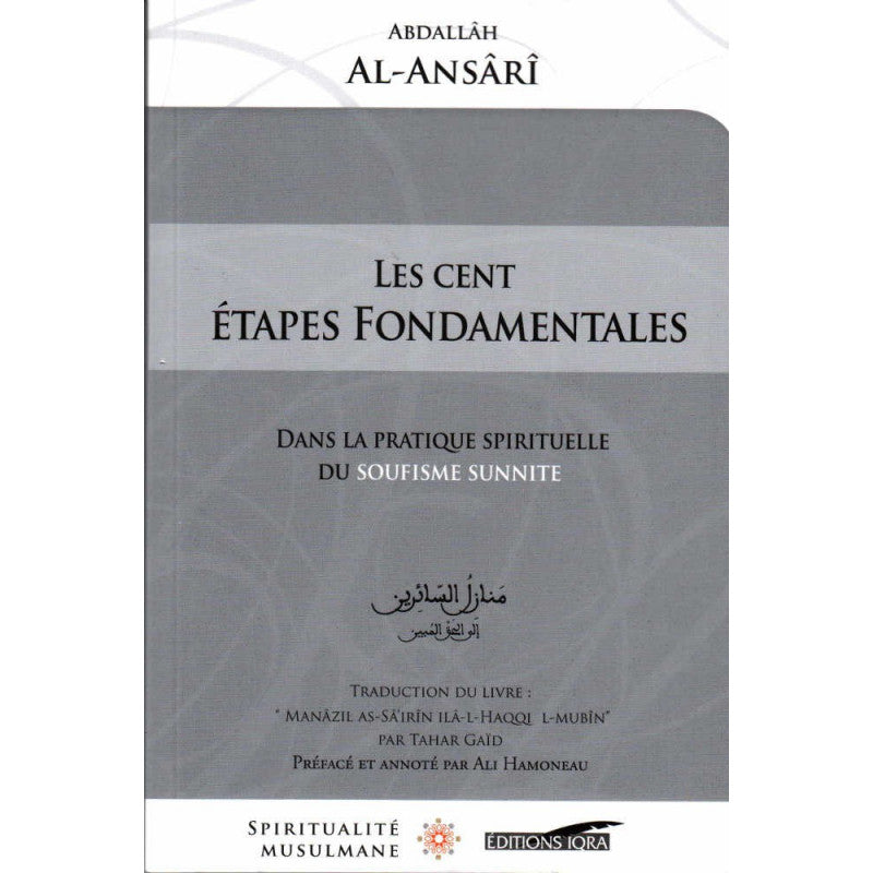 Les Cent Étapes Fondamentales Dans La Pratique Spirituelle Du Soufisme Sunnite - Abdallâh Al-Ansârî - Librairie Al Minhaj