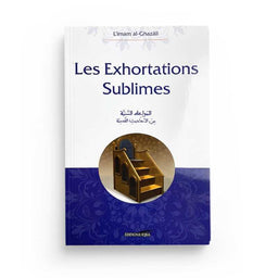 Les Exhortations Sublimes - Abou Hamid Al Ghazali - Éditions Iqra - Librairie Al Minhaj
