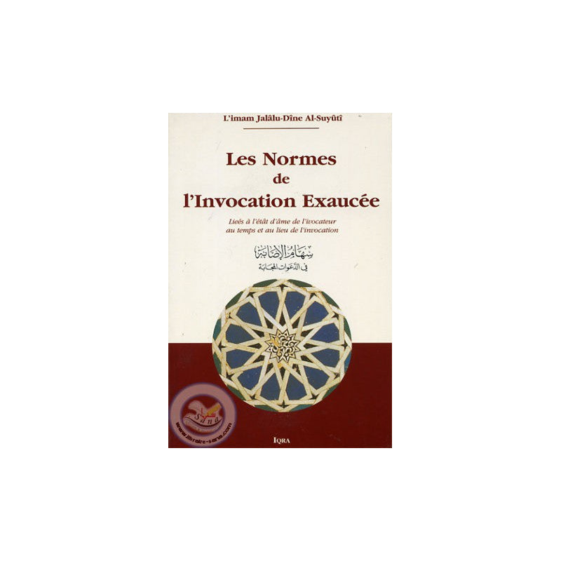 Les Normes De L'Invocation Exaucée - Jalâlu-Dîne Al-Suyûtî - Éditions IQRA - Librairie Al Minhaj