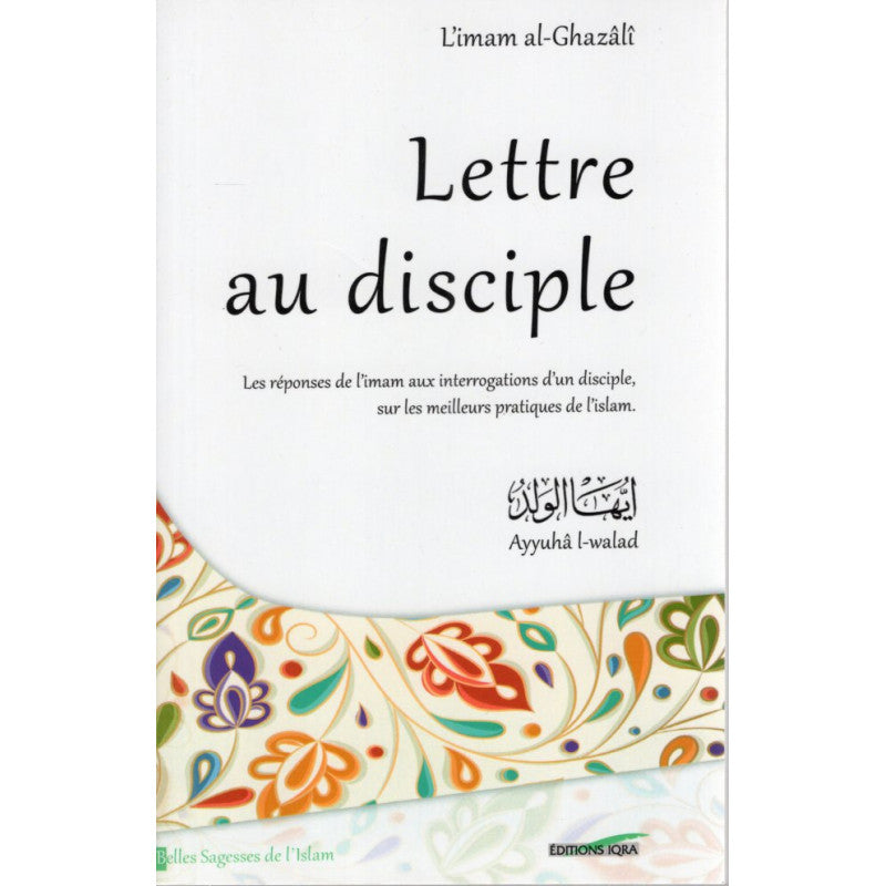 Lettre Au Disciple - D'après L'Imam Al-Ghazâlî - Librairie Al Minhaj