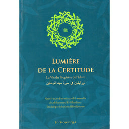 Lumière De La Certitude: La Vie Du Prophète De L'Islam - Edition Iqra - Librairie Al Minhaj