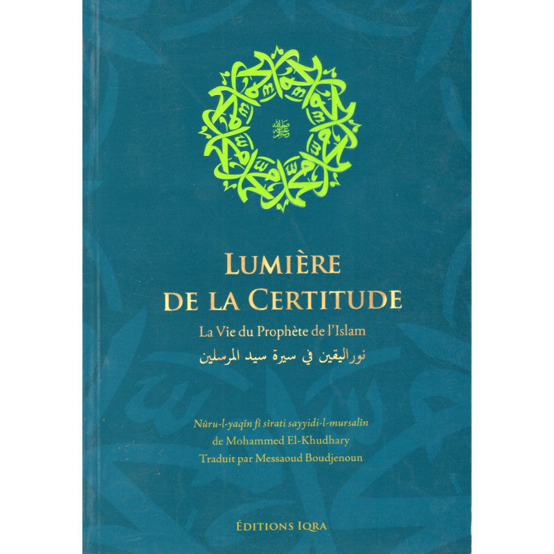 Lumière De La Certitude: La Vie Du Prophète De L'Islam - Edition Iqra - Librairie Al Minhaj