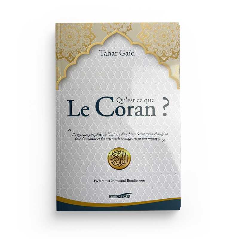 Qu'Est-Ce Que Le Coran ? - Tahar Gaïd - Éditions Iqra - Librairie Al Minhaj
