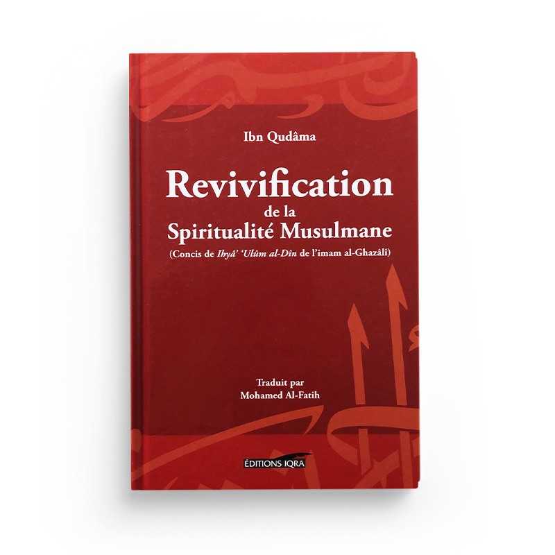 Revivification De La Spiritualité Musulmane - Ibn Qudama Al-Maqdisi - Éditions Iqra - Librairie Al Minhaj