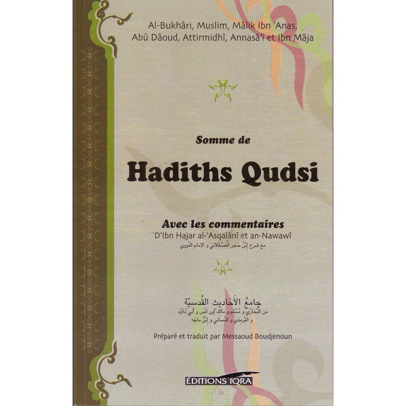 Somme De Hadiths Qudsi Avec Les Commentaires D'Ibn Hajar Al-Asqalani Et An-Nawawi - Editions Iqra - Librairie Al Minhaj