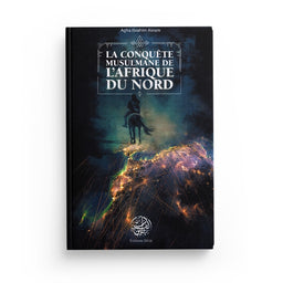 La Conquête Musulmane de l'Afrique du Nord - Agha Ibrahim Akram - Editions Ribât