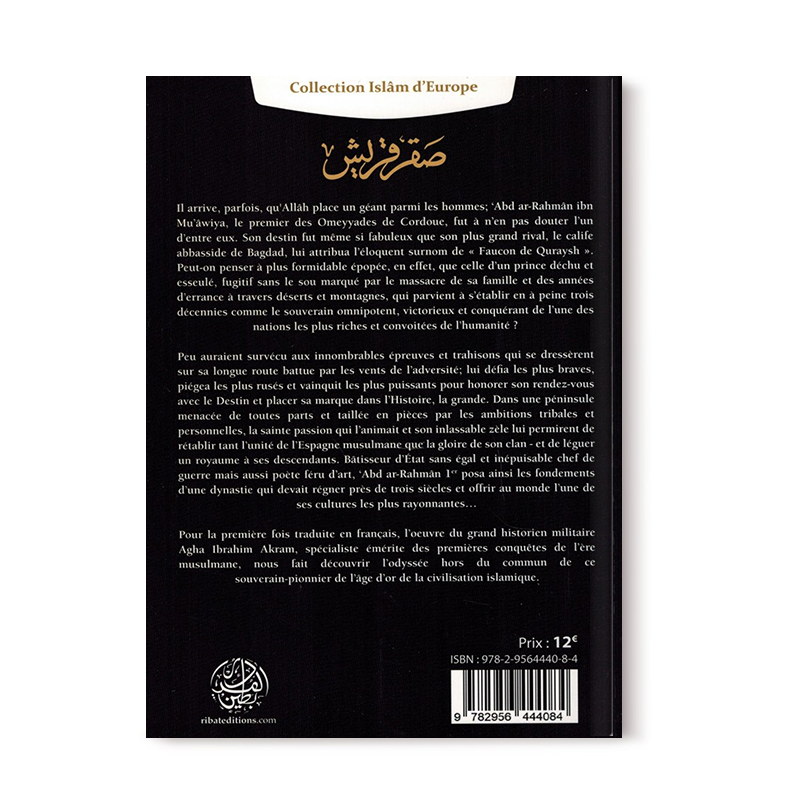 Le Faucon de Quraysh - La vie de 'Abd Ar-Rahmân 1er ou la naissance des Omeyyades de Cordoue - Agha Akram - Editions Ribât - Librairie Al Minhaj