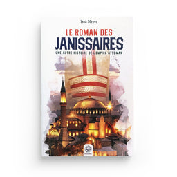 Le Roman des Janissaires (3ème édition) - 'Issâ Meyer - Éditions Ribât - Librairie Al Minhaj