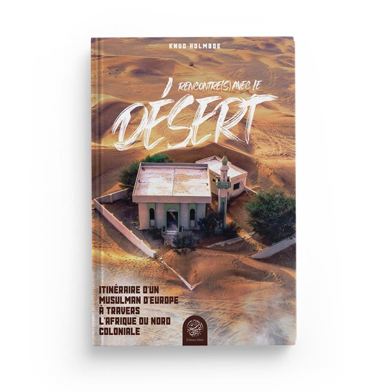 Rencontre(s) avec le Désert - Knud Holmboe - Éditions Ribât - Librairie Al Minhaj