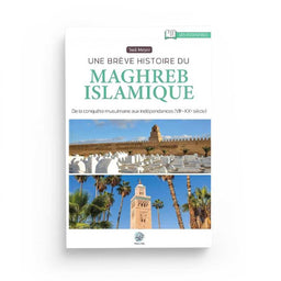 Une Brève Histoire du Maghreb Islamique - 'Issa Meyer - Editions Ribât