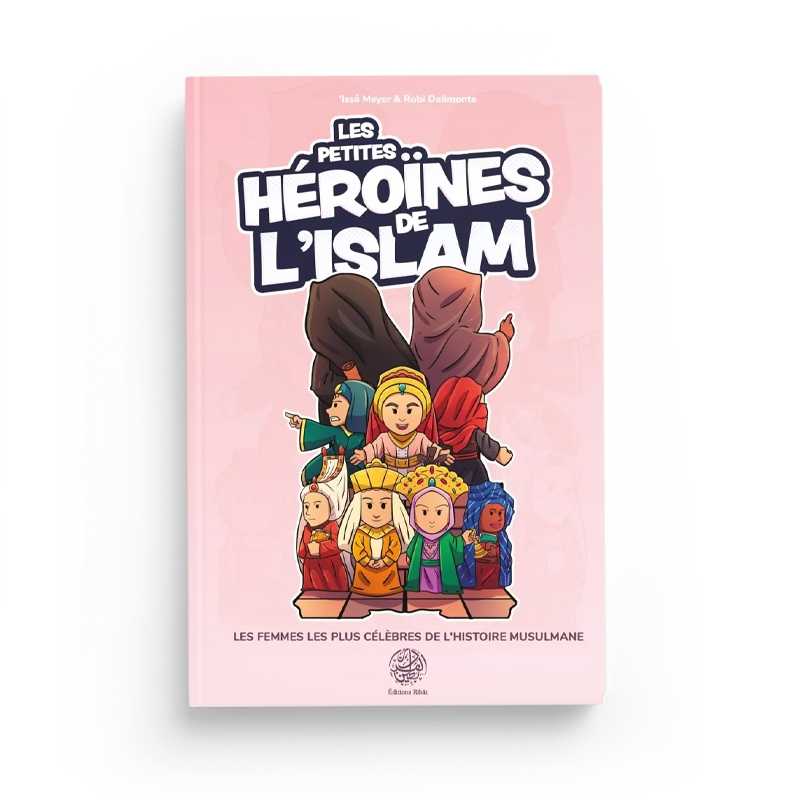 Les Petites Héroïnes de l'Islam - Issa Meyer - Editions Ribât - Librairie Al Minhaj