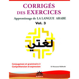 Corrigés Des Exercices Du Volume 3 - Apprentissage De La Langue Arabe - Méthode Sabil - Librairie Al Minhaj