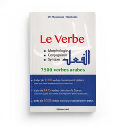 Le Verbe - Morphologie, Conjugaison &amp; Syntaxe - 7500 Verbes Arabes - Dr Moussaoui Mahboubi - Éditions Sabil - Librairie Al Minhaj
