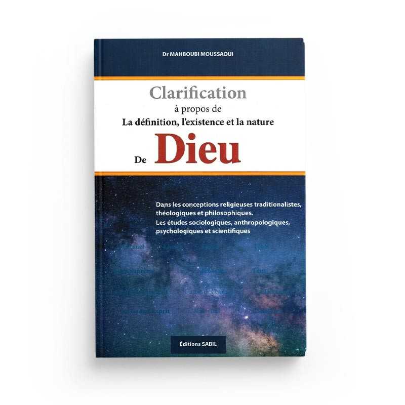 Clarification À Propos De La Définition, L'Existence Et La Nature De Dieu - Dr. Mahboubi Moussaoui - Éditions Sabil - Librairie Al Minhaj
