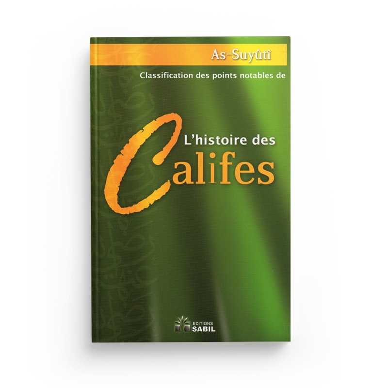 Classification Des Points Notables De L'Histoire Des Califes - Imam Suyuti - Éditions Sabil - Librairie Al Minhaj