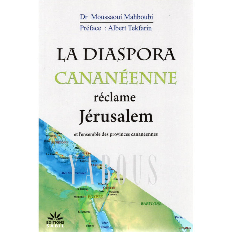 La Diaspora Cananéenne Réclame Jérusalem Et L'ensemble Des Provinces Cananéennes - Dr. Moussaoui Mahboubi - Éditions Sabil - Librairie Al Minhaj