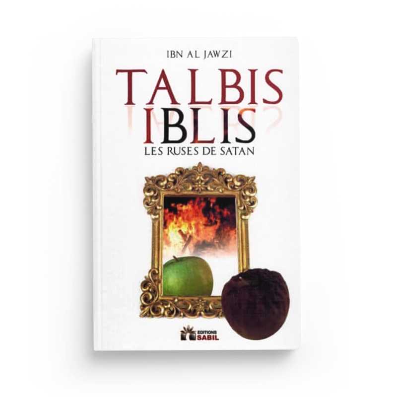 Talbis Iblis: Les Ruses De Satan - Ibn Al Jawzi - Éditions Sabil - Librairie Al Minhaj