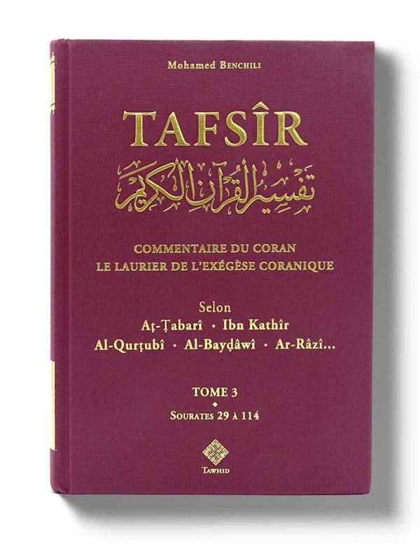 Tafsir Le laurier de l’exégèse coranique (3 tomes) - Edition Tawhid - Librairie Al Minhaj