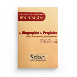 La biographie du Prophète selon la source la plus ancienne - Ibn Hisham - Éditions des Savants - Librairie Al Minhaj