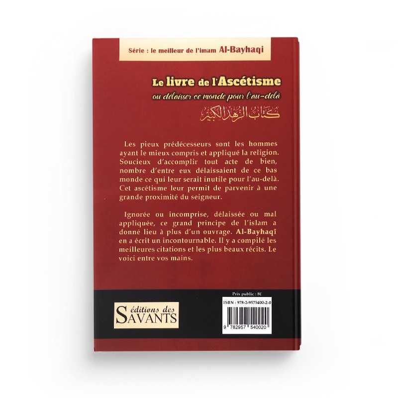 Le livre de l'ascétisme ou délaisser ce monde pour l'au-delà - Al Bayhaqi - Éditions des Savants - Librairie Al Minhaj
