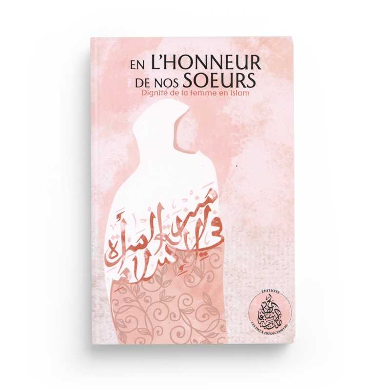 En l'honneur de nos sœurs - Dignité de la femme en islam - Rachid Maach - Éditions Pieux Prédécesseurs - Librairie Al Minhaj