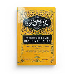 Extraits De La Vie Des Compagnons TOME 1 - Abd Ar-Rahman Ra'fat Al-Basha - Librairie Al Minhaj