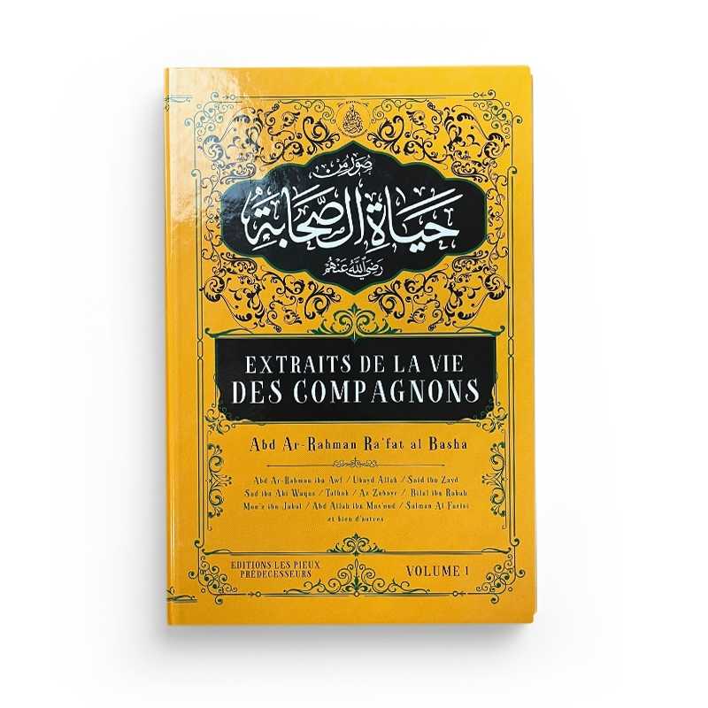 Extraits De La Vie Des Compagnons TOME 1 - Abd Ar-Rahman Ra'fat Al-Basha - Librairie Al Minhaj