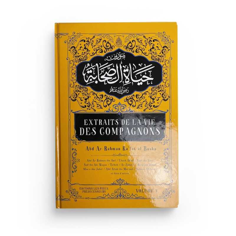 Extraits De La Vie Des Compagnons TOME 3 - Abd Ar-Rahman Ra'fat Al-Basha - Librairie Al Minhaj