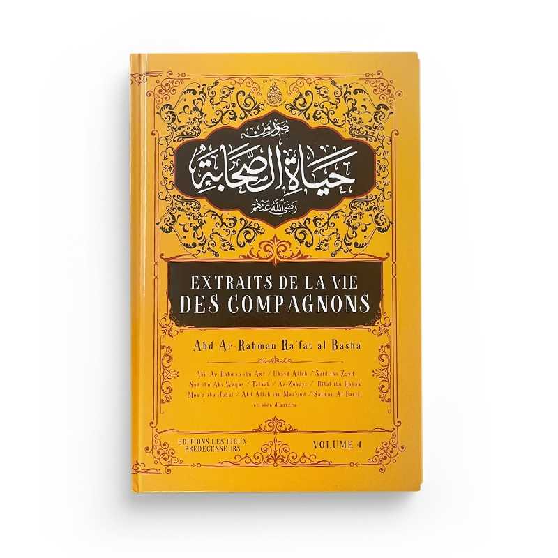 Extraits De La Vie Des Compagnons TOME 4 - Abd Ar-Rahman Ra'fat Al-Basha - Librairie Al Minhaj
